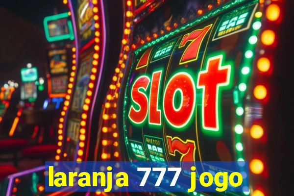 laranja 777 jogo